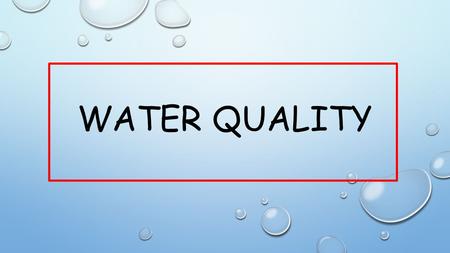 WATER QUALITY. Sources of Water Pollution Water pollution results from some physical or chemical change that adversely affects human health or the health.