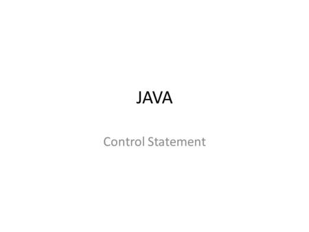 JAVA Control Statement.