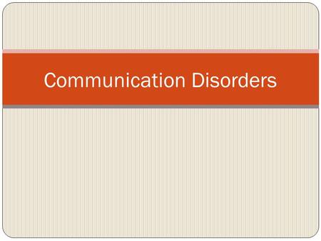 Communication Disorders