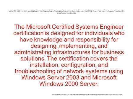 MCSE 70- 290- 291- 293 and 294 Exams Certification Exam Preparation Course in a Book for Passing the MCSE Exam - The How To Pass on Your First Try Certification.