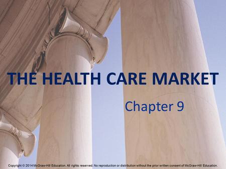 THE HEALTH CARE MARKET Chapter 9.