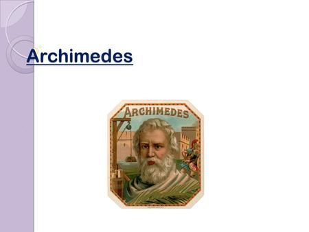 Archimedes. Archimedes was a Greek scientist. He was an inventor, an astronomer, and a mathematician. He was born in the town of Syracuse in Sicily.