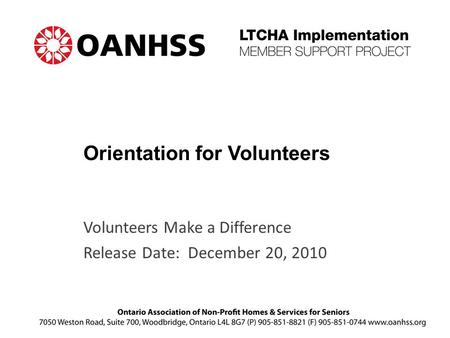 Orientation for Volunteers Volunteers Make a Difference Release Date: December 20, 2010.