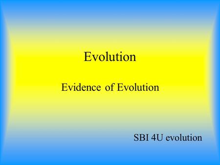 Evolution Evidence of Evolution