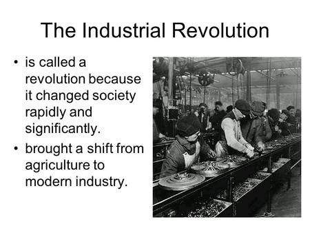 The Industrial Revolution