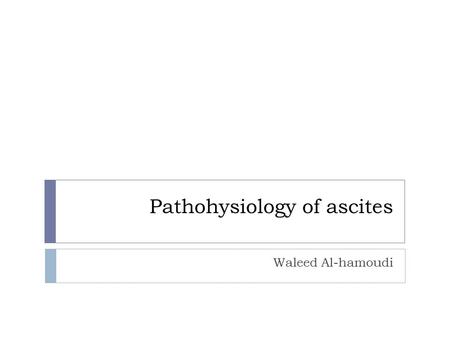 Pathohysiology of ascites