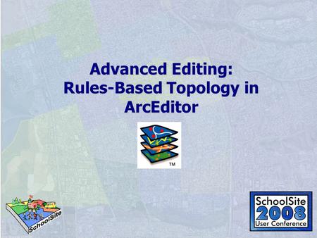 Advanced Editing: Rules-Based Topology in ArcEditor.