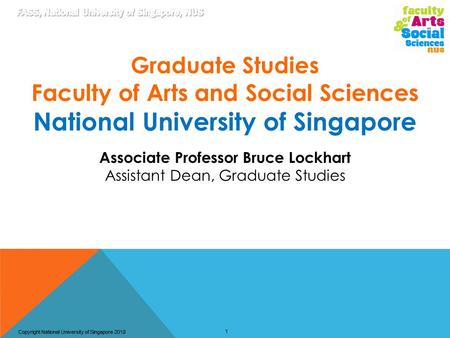 Copyright National University of Singapore 2012Copyright National University of Singapore 2010 1 Graduate Studies Faculty of Arts and Social Sciences National.