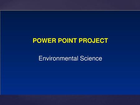 {.  Create PowerPoint highlighting 5 interesting or important Environmental issues currently in the media  One issue must be within the NW  Use “Google.