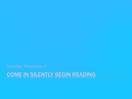 Tuesday, November 4.  1. How many layers in the atmosphere are there? What are the layers?  2. When you go swimming, where do you feel the most pressure,