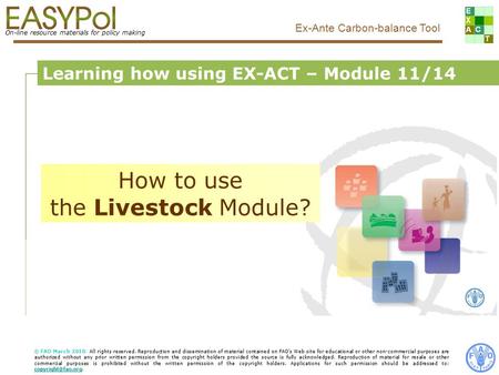 On-line resource materials for policy making Ex-Ante Carbon-balance Tool Food and Agriculture Organization of the United Nations, FAO Learning how using.