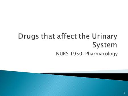 NURS 1950: Pharmacology 1. Renal Regulation: Obj 1  Kidneys regulate ◦ Fluid volume, electrolytes, acid-base balance  Kidneys secrete ◦ Renin- for blood-pressure.