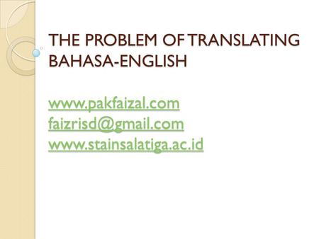 THE PROBLEM OF TRANSLATING BAHASA-ENGLISH