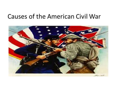 Causes of the American Civil War. The Missouri Compromise of 1820 The U.S. needs a balance of Free and Slave States. Why? Henry Clay (The Great Compromiser)