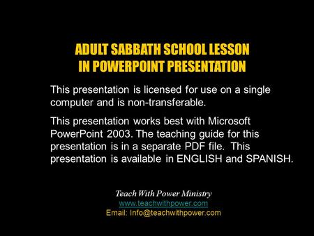 This presentation is licensed for use on a single computer and is non-transferable. This presentation works best with Microsoft PowerPoint 2003. The teaching.