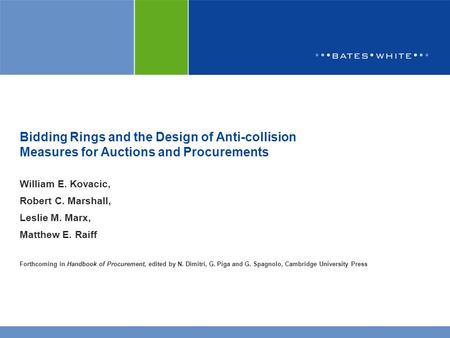 William E. Kovacic, Robert C. Marshall, Leslie M. Marx, Matthew E. Raiff Forthcoming in Handbook of Procurement, edited by N. Dimitri, G. Piga and G. Spagnolo,