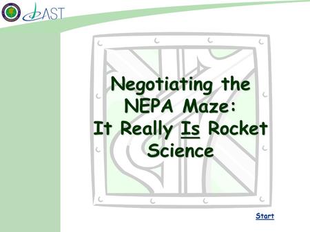 Negotiating the NEPA Maze: It Really Is Rocket Science Start.