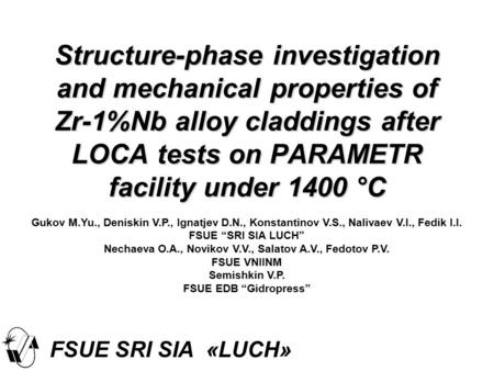 Structure-phase investigation and mechanical properties of Zr-1%Nb alloy claddings after LOCA tests on PARAMETR facility under 1400 °C FSUE SRI SIA «LUCH»