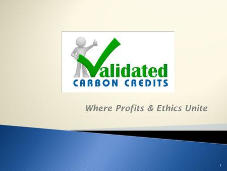 Where Profits & Ethics Unite 1.  Global Warming means that too many Green House Gases (GHGs) are continuously being released into the Earth’s atmosphere,