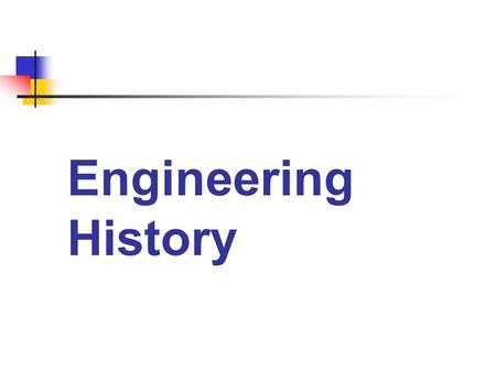 Engineering History.