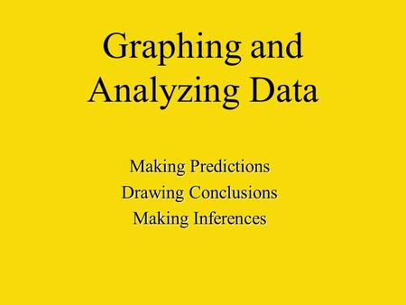 Graphing and Analyzing Data