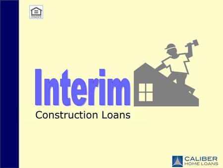 Construction Loans. Step #1 - Apply for financing Step #2 - Interim loan secured Step #3 - Construction commences Step #4 - Construction complete Step.