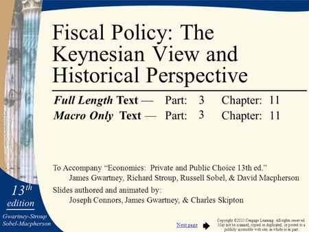 To Accompany “Economics: Private and Public Choice 13th ed.” James Gwartney, Richard Stroup, Russell Sobel, & David Macpherson Slides authored and animated.