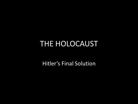 Hitler’s Final Solution