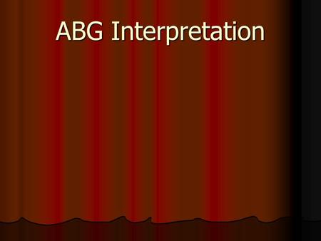 ABG Interpretation.