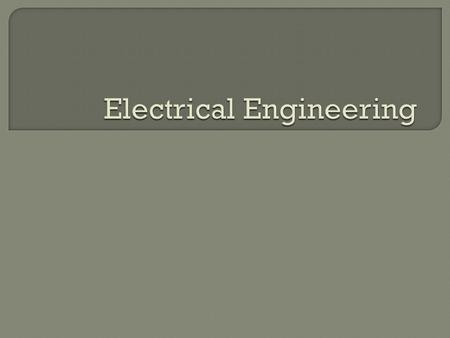  Covers two main areas:  - Electricity  - Electronics  All appliances and electrical devices depend on electrical circuits.