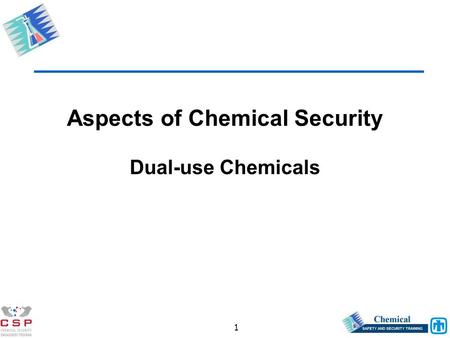 1 Aspects of Chemical Security Dual-use Chemicals.