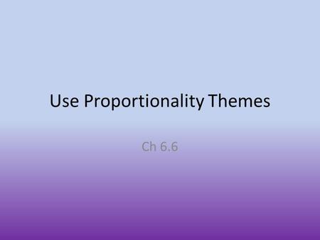 Use Proportionality Themes