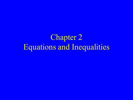 Chapter 2 Equations and Inequalities