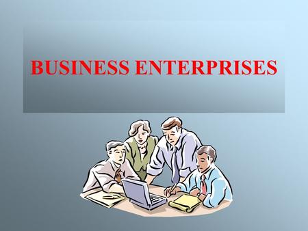 BUSINESS ENTERPRISES.