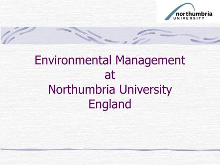 Environmental Management at Northumbria University England.