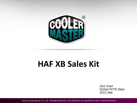 HAF XB Sales Kit Nick Chen Global MKTG Dept. 2012 Sep.