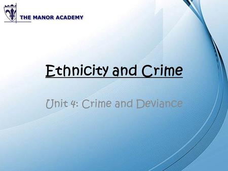 Unit 4: Crime and Deviance