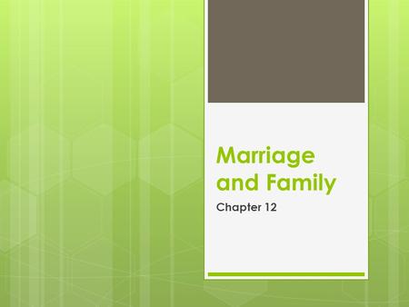 Marriage and Family Chapter 12.