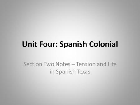 Unit Four: Spanish Colonial