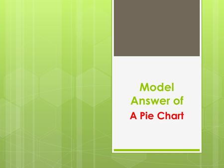 Model Answer of A Pie Chart.