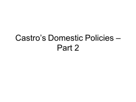 Castro’s Domestic Policies – Part 2. Castro’s Treatment of Minorities Committees for the Defense of the Revolution (CDR) is a network of committees across.