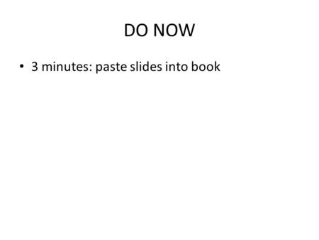 DO NOW 3 minutes: paste slides into book. We are learning 1.About the skill of explaining perspectives of real people in a real historical event 2.About.