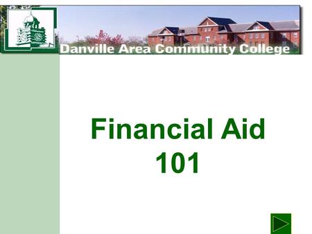 Financial Aid 101. Step 1: Apply Apply for Financial Aid by completing a Free Application for Federal Student Aid (FAFSA) Make sure to include the Title.