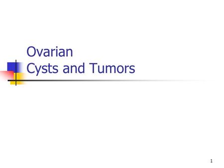 Ovarian Cysts and Tumors