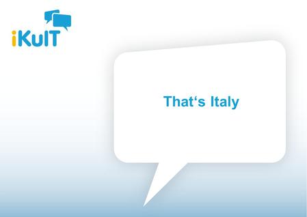 Startseite That‘s Italy.  60.054.511 inhabitants  Parliamentary republic  Capital city: Rome  Currency: euro  Official language: Italian  Labor.