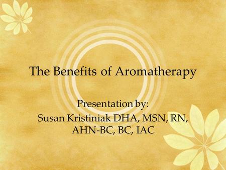 The Benefits of Aromatherapy