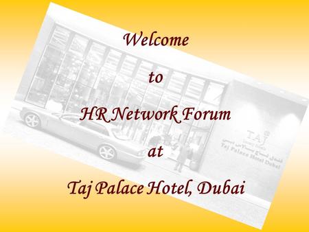 Welcome to HR Network Forum at Taj Palace Hotel, Dubai.