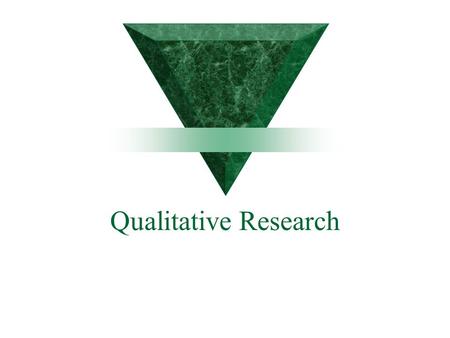 Qualitative Research.  The distinction between qualitative and quantitative research is not precise. Most qualitative work has some form of quantitative.