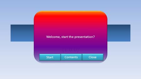 Verb Tense (1.0.0) Welcome, start the presentation? Start Close Contents.