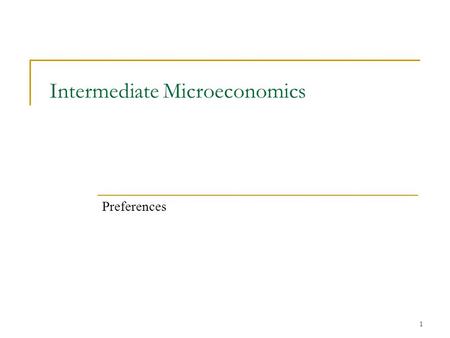 1 Intermediate Microeconomics Preferences. 2 Consumer Behavior Budget Set organizes information about possible choices available to a given consumer.